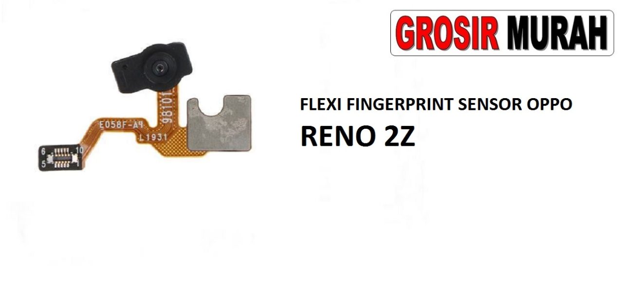 FLEKSIBEL FINGERPRINT OPPO RENO 2Z SENSOR Flexible Flexibel Sidik Jari Home Menu Button Key Power On Off Fingerprint Flex Cable Spare Part Grosir Sparepart hp