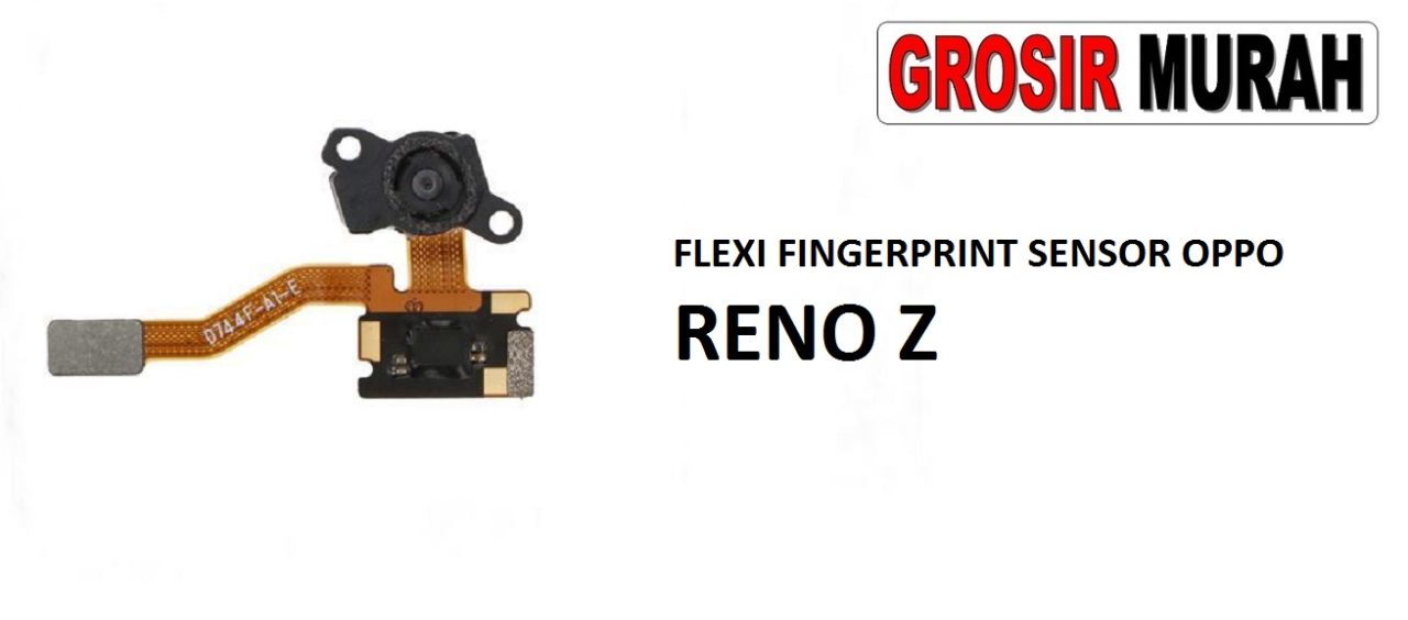 FLEKSIBEL FINGERPRINT OPPO RENO Z SENSOR Flexible Flexibel Sidik Jari Home Menu Button Key Power On Off Fingerprint Flex Cable Spare Part Grosir Sparepart hp