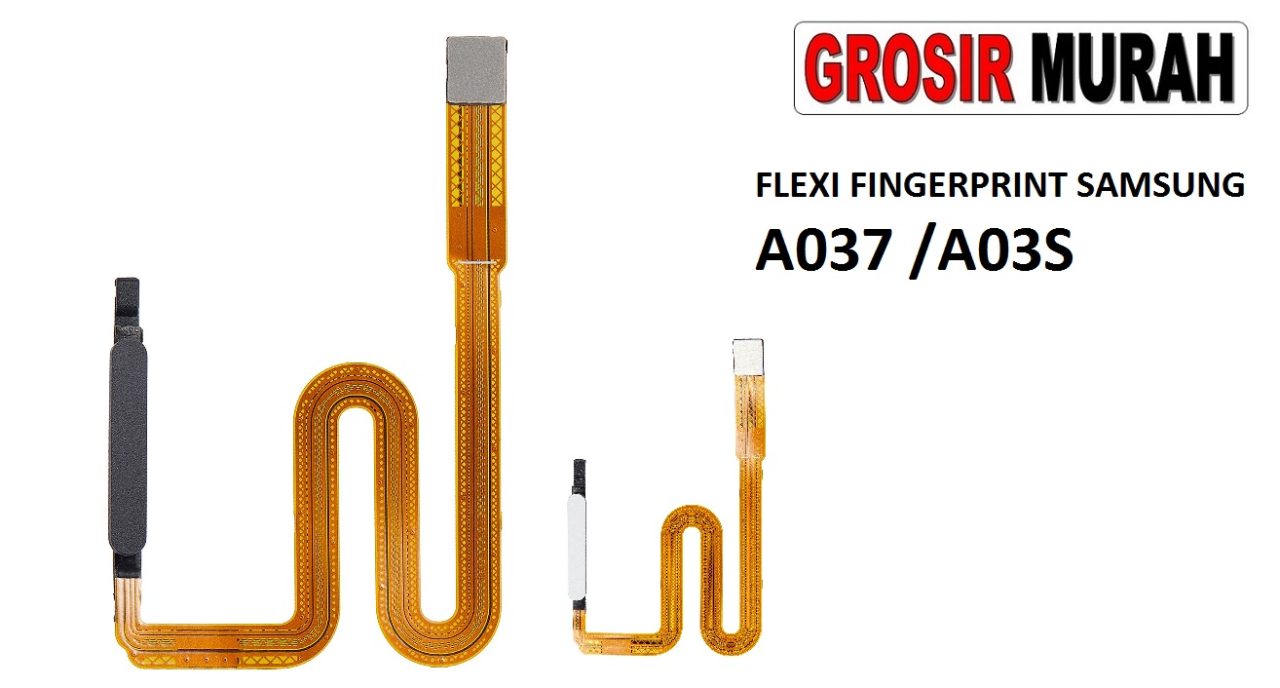 FLEKSIBEL FINGERPRINT SAMSUNG A037 A03S Flexible Flexibel Sidik Jari Home Menu Button Key Power On Off Fingerprint Flex Cable Spare Part Grosir Sparepart hp