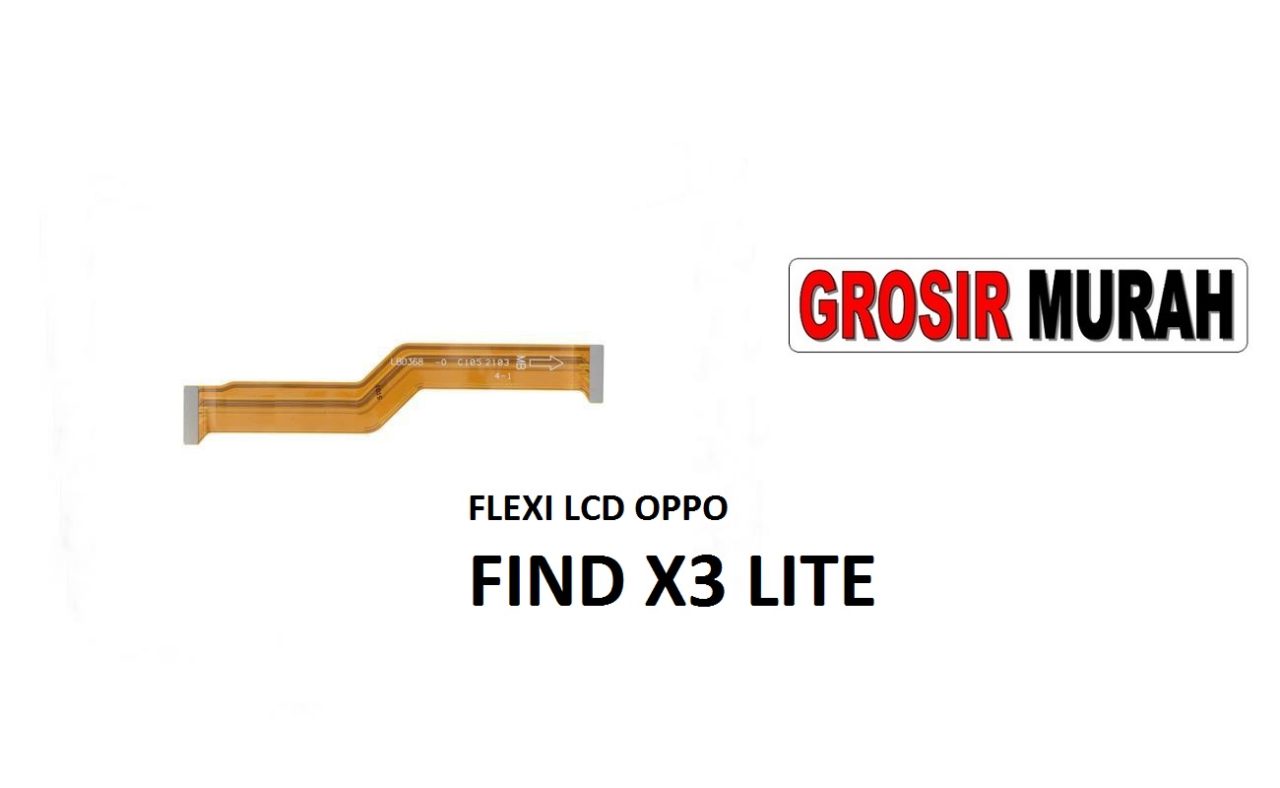 FLEKSIBEL LCD OPPO FIND X3 LITE Flexible Flexibel Main LCD Motherboard Connector Flex Cable Spare Part Grosir Sparepart hp