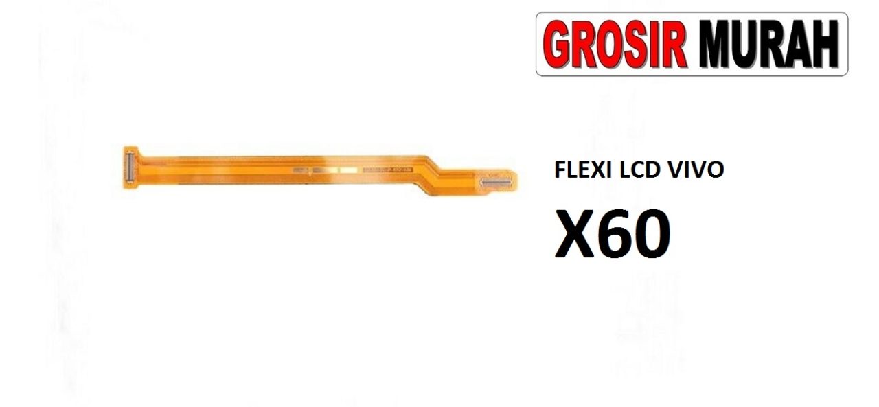 FLEKSIBEL LCD VIVO X60 Flexible Flexibel Main LCD Motherboard Connector Flex Cable Spare Part Grosir Sparepart hp