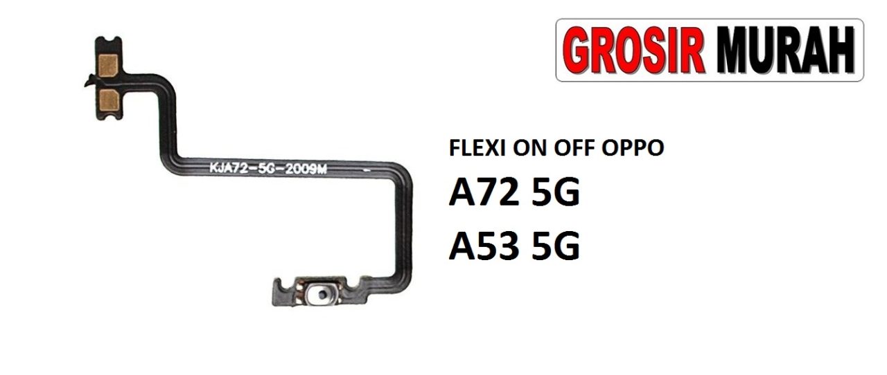 FLEKSIBEL ON OFF OPPO A72 5G A53 5G Flexible Flexibel Power On Off Flex Cable Spare Part Grosir Sparepart hp