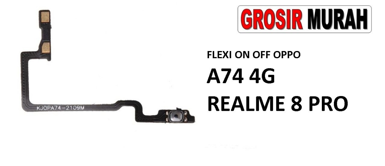 FLEKSIBEL ON OFF OPPO A74 4G REALME 8 PRO Flexible Flexibel Power On Off Flex Cable Spare Part Grosir Sparepart hp
