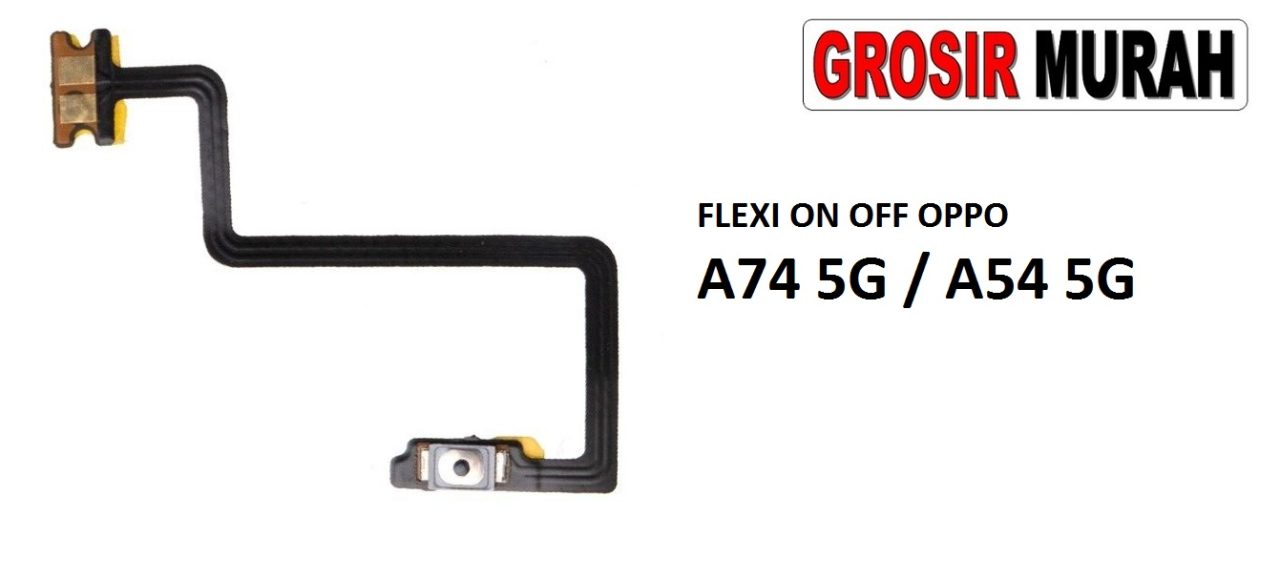 FLEKSIBEL ON OFF OPPO A74 5G A54 5G Flexible Flexibel Power On Off Flex Cable Spare Part Grosir Sparepart hp