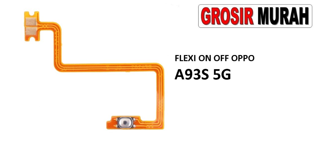 FLEKSIBEL ON OFF OPPO A93S 5G Flexible Flexibel Power On Off Flex Cable Spare Part Grosir Sparepart hp
