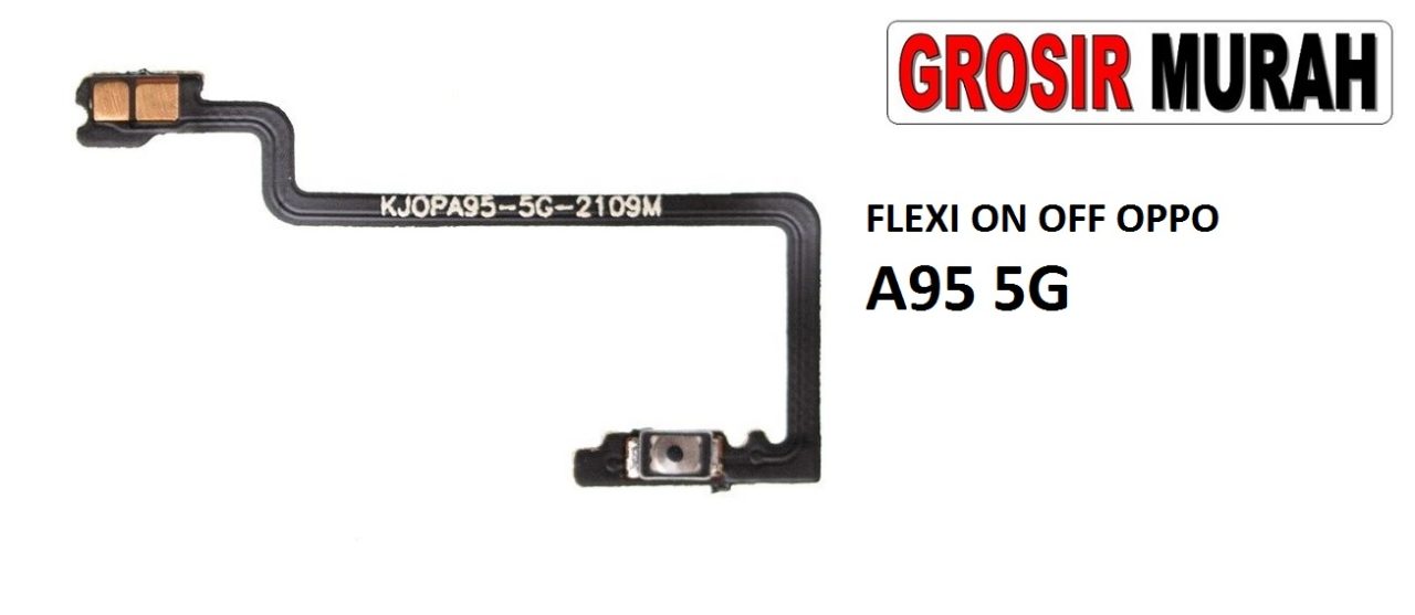 FLEKSIBEL ON OFF OPPO A95 5G Flexible Flexibel Power On Off Flex Cable Spare Part Grosir Sparepart hp