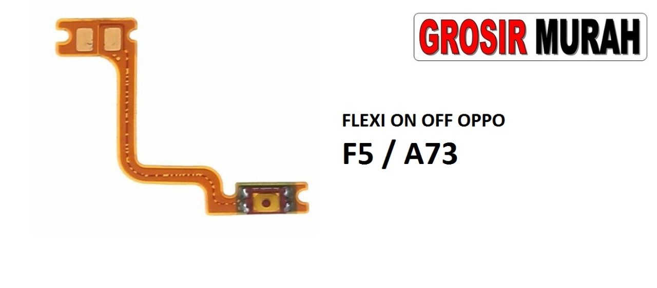 FLEKSIBEL ON OFF OPPO F5 A73 Flexible Flexibel Power On Off Flex Cable Spare Part Grosir Sparepart hp