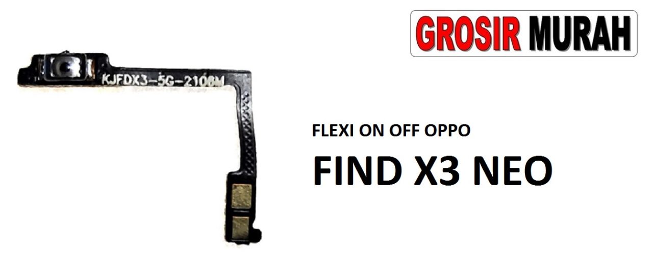 FLEKSIBEL ON OFF OPPO FIND X3 NEO Flexible Flexibel Power On Off Flex Cable Spare Part Grosir Sparepart hp