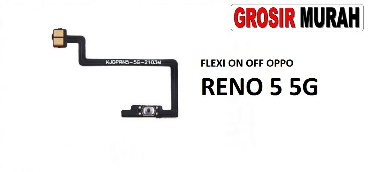 FLEKSIBEL ON OFF OPPO RENO 5 5G Flexible Flexibel Power On Off Flex Cable Spare Part Grosir Sparepart hp