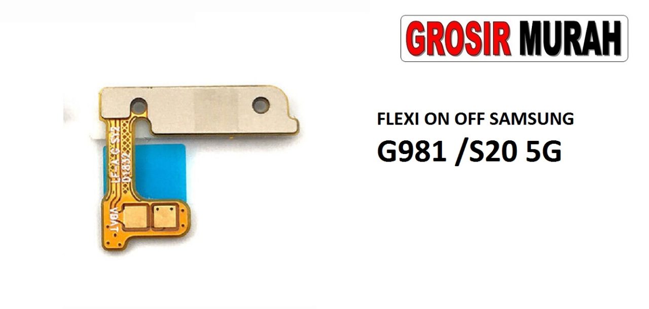 FLEKSIBEL ON OFF SAMSUNG G981 S20 5G Flexible Flexibel Power On Off Flex Cable Spare Part Grosir Sparepart hp