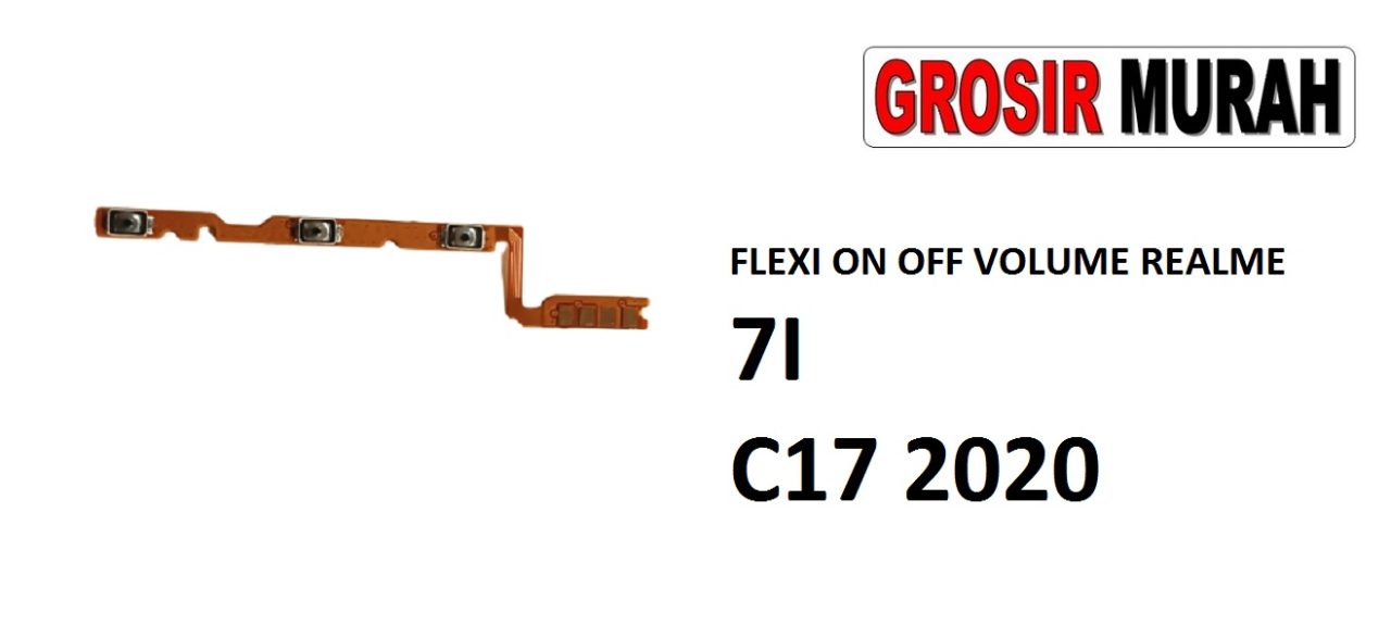 FLEKSIBEL ON OFF VOLUME REALME 7I REALME C17 2020 Flexible Flexibel Power On Off Volume Flex Cable Spare Part Grosir Sparepart hp