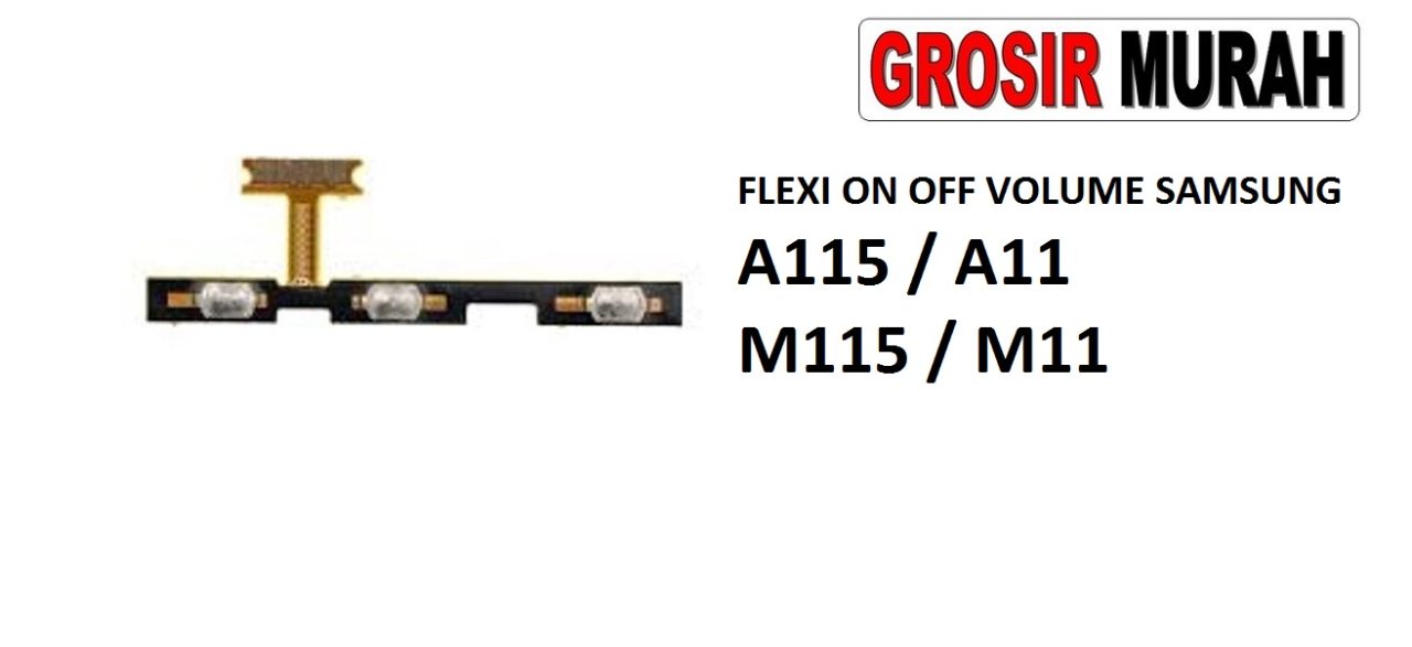 FLEKSIBEL ON OFF VOLUME SAMSUNG A115 M11 M115 A11 Flexible Flexibel Power On Off Volume Flex Cable Spare Part Grosir Sparepart hp