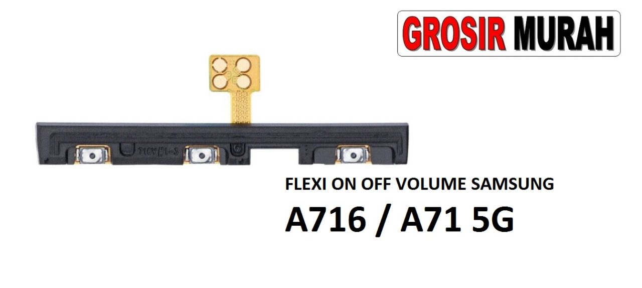 FLEKSIBEL ON OFF VOLUME SAMSUNG A716 A71 5G Flexible Flexibel Power On Off Volume Flex Cable Spare Part Grosir Sparepart hp