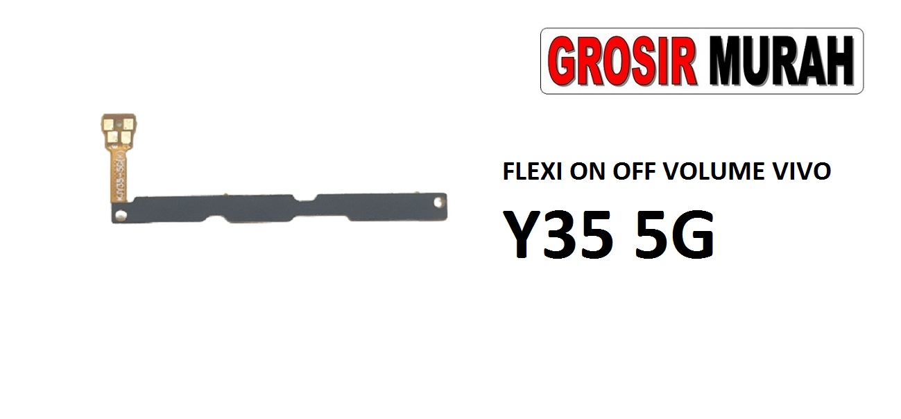 FLEKSIBEL ON OFF VOLUME VIVO Y35 5G Flexible Flexibel Power On Off Volume Flex Cable Spare Part Grosir Sparepart hp