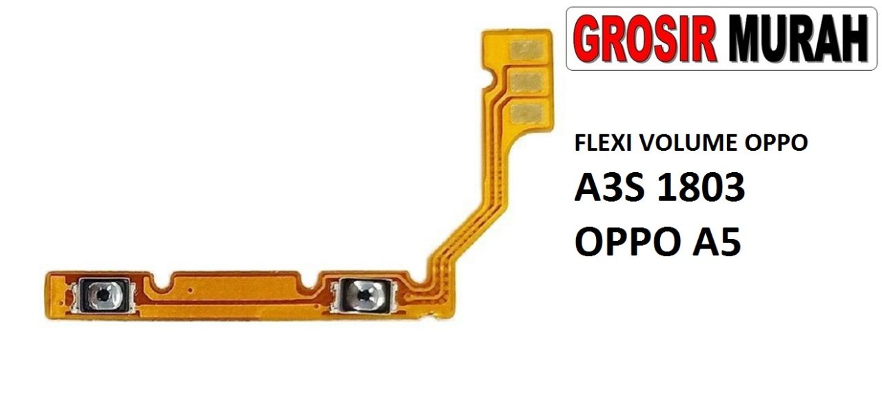 FLEKSIBEL VOLUME OPPO A3S 1803 OPPO A5 Flexible Flexibel Volume Flex Cable Spare Part Grosir Sparepart hp