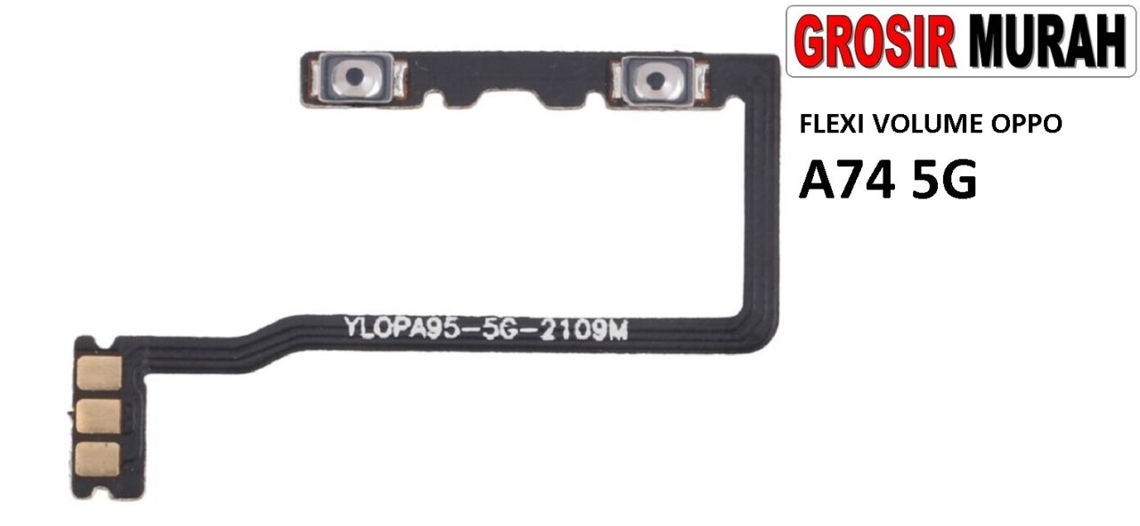 FLEKSIBEL VOLUME OPPO A74 5G Flexible Flexibel Volume Flex Cable Spare Part Grosir Sparepart hp