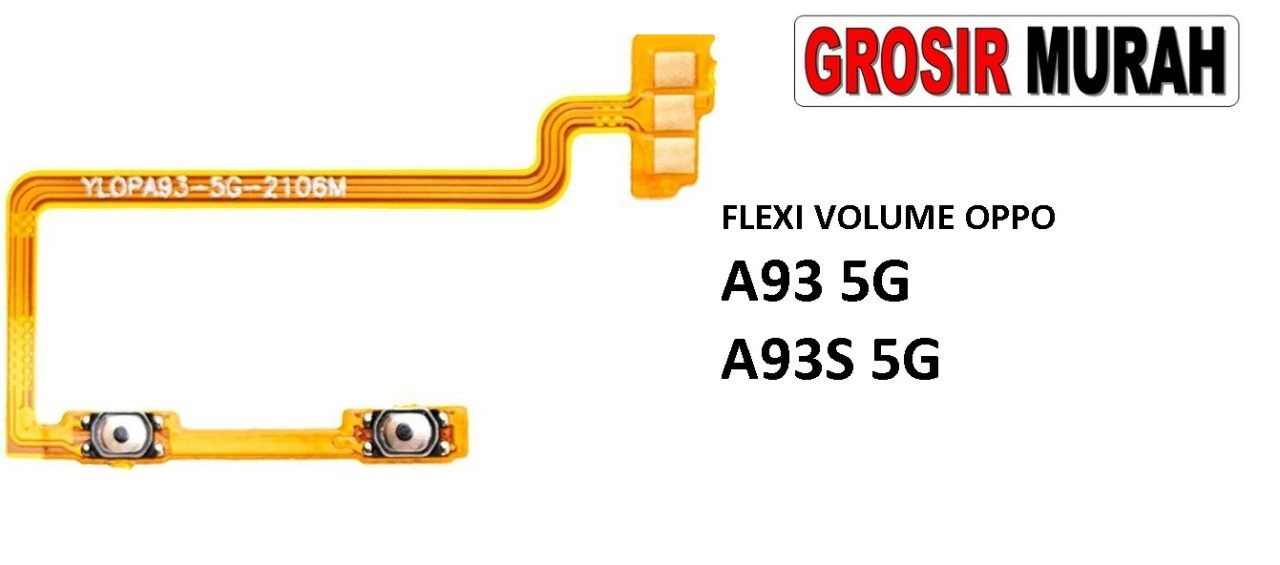 FLEKSIBEL VOLUME OPPO A93 5G OPPO A93S 5G Flexible Flexibel Volume Flex Cable Spare Part Grosir Sparepart hp