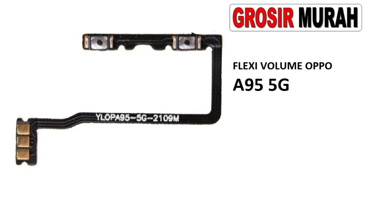 FLEKSIBEL VOLUME OPPO A95 5G Flexible Flexibel Volume Flex Cable Spare Part Grosir Sparepart hp