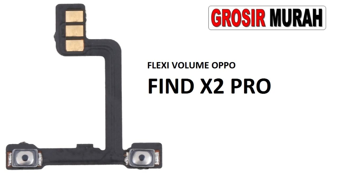 FLEKSIBEL VOLUME OPPO FIND X2 PRO Flexible Flexibel Volume Flex Cable Spare Part Grosir Sparepart hp