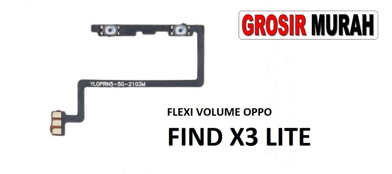 FLEKSIBEL VOLUME OPPO FIND X3 LITE Flexible Flexibel Volume Flex Cable Spare Part Grosir Sparepart hp