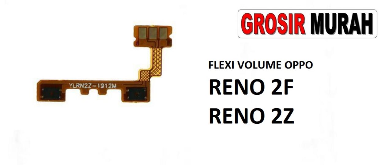FLEKSIBEL VOLUME OPPO RENO 2F OPPO RENO 2Z Flexible Flexibel Volume Flex Cable Spare Part Grosir Sparepart hp
