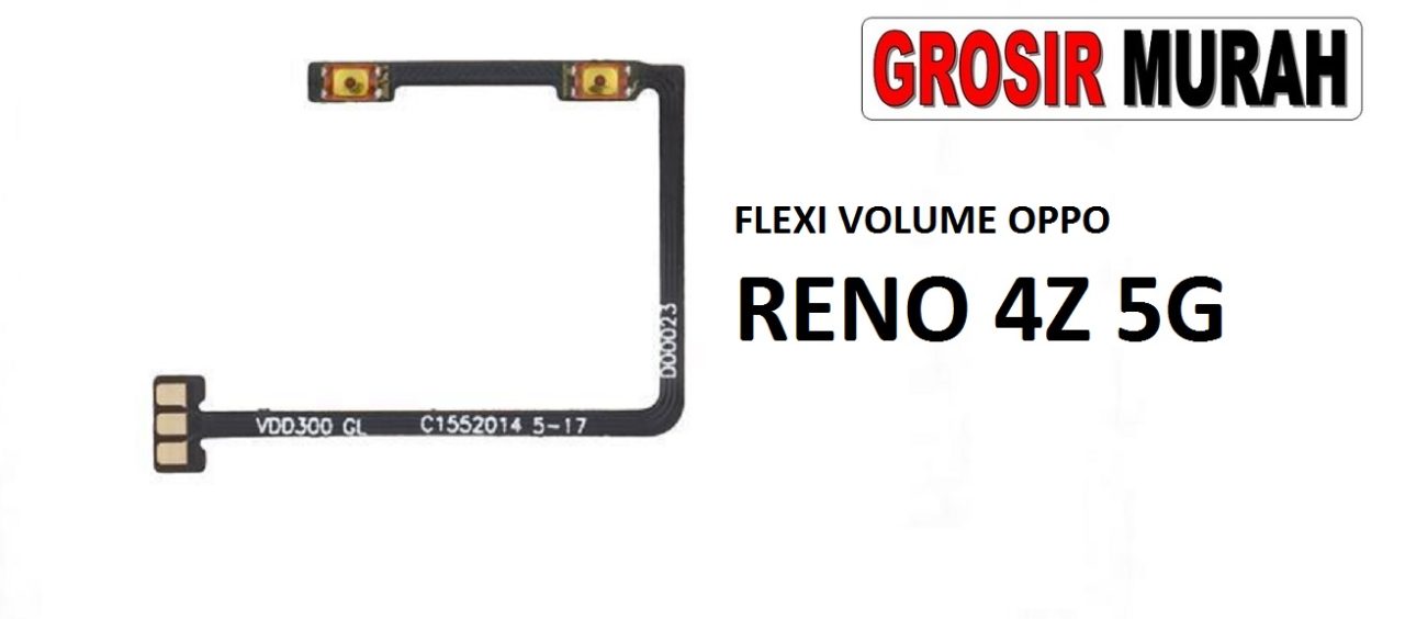 FLEKSIBEL VOLUME OPPO RENO 4Z 5G Flexible Flexibel Volume Flex Cable Spare Part Grosir Sparepart hp
