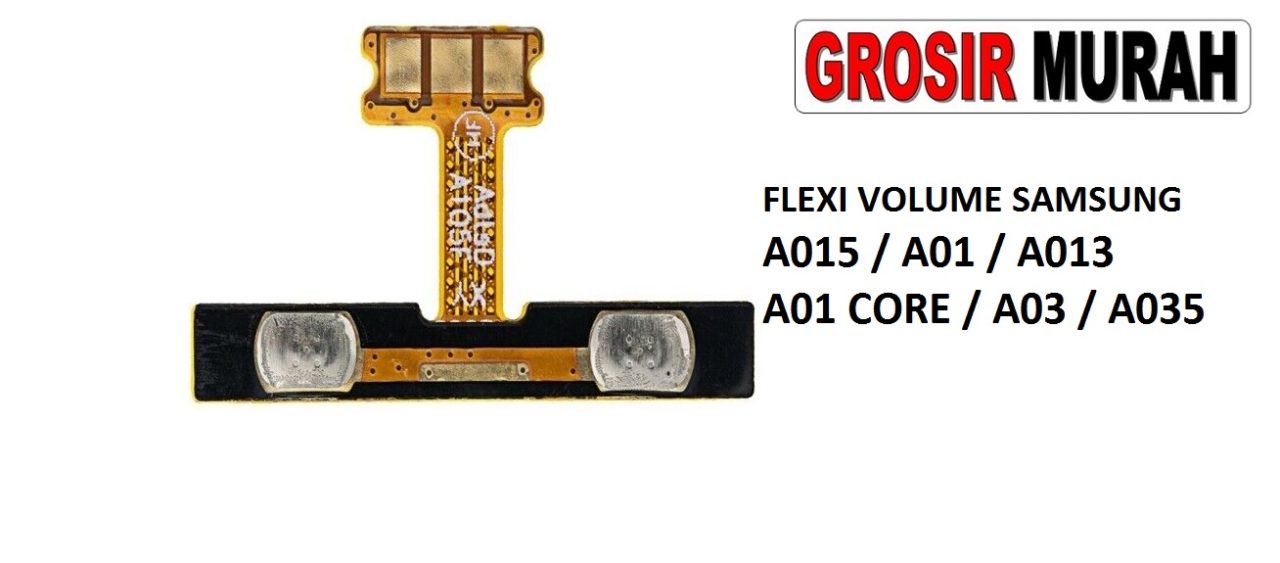FLEKSIBEL VOLUME SAMSUNG A015 A01 A013 A01 CORE A03 A035 Flexible Flexibel Volume Flex Cable Spare Part Grosir Sparepart hp