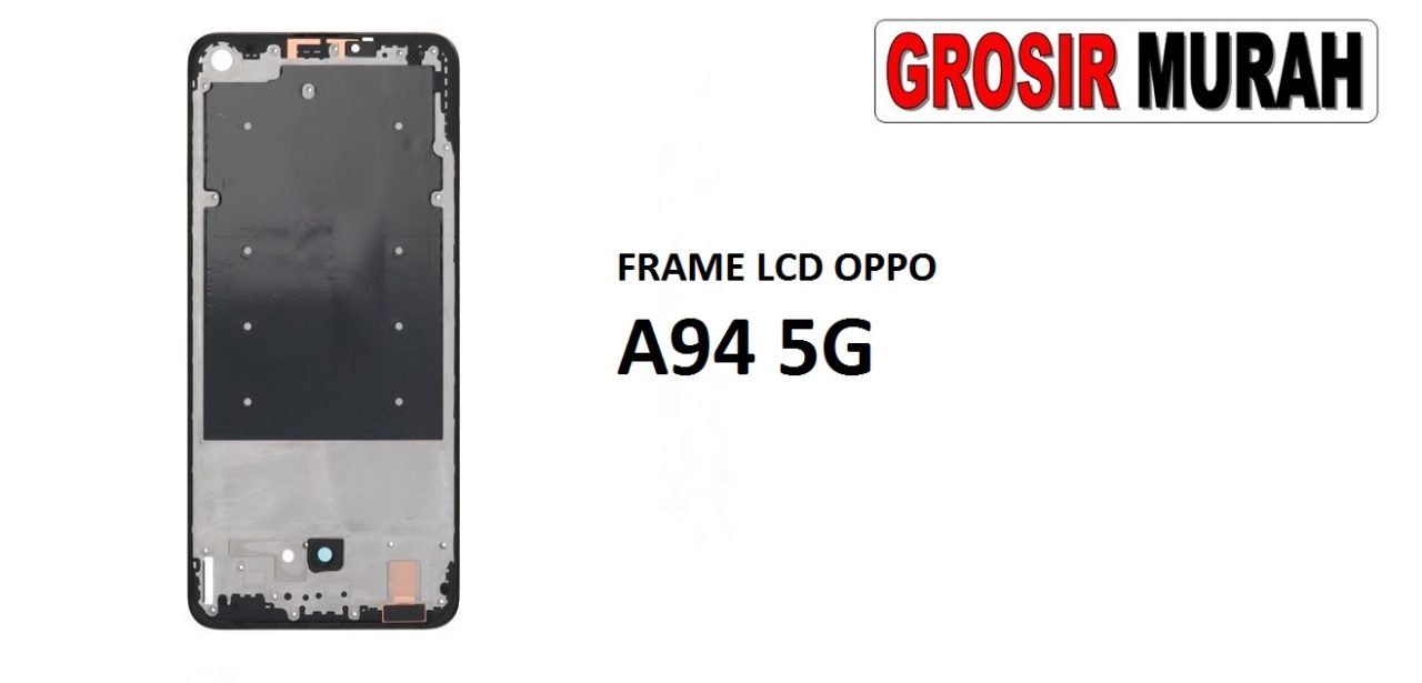 FRAME LCD OPPO A94 5G Middle Frame LCD Bezel Plate Spare Part Grosir Sparepart hp