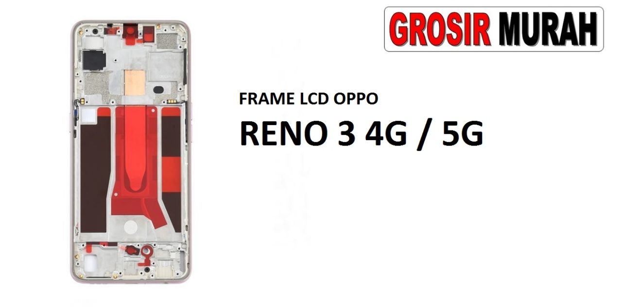 FRAME LCD OPPO RENO 3 4G RENO 3 5G Middle Frame LCD Bezel Plate Spare Part Grosir Sparepart hp
