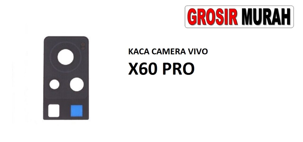 KACA CAMERA VIVO X60 PRO Glass Of Camera Rear Lens Adhesive Kaca lensa kamera belakang Spare Part Grosir Sparepart hp