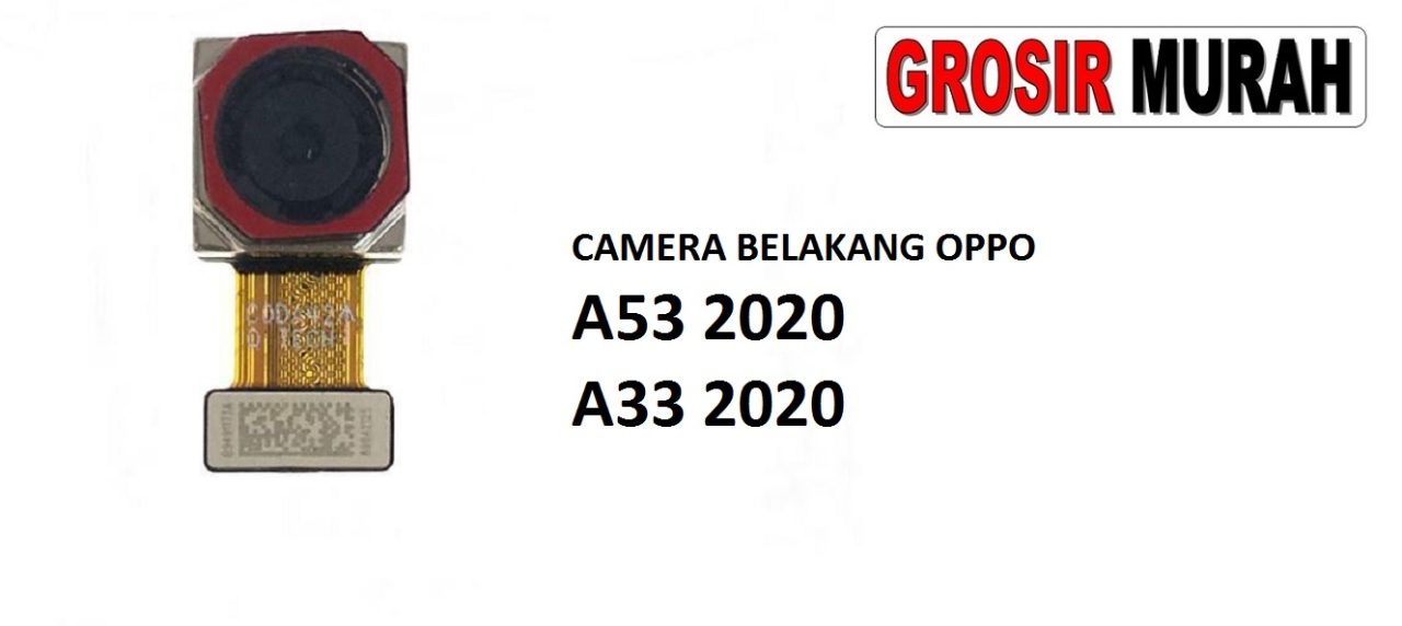 KAMERA BELAKANG OPPO A53 2020 A33 2020 Rear Back Main Camera Flex Cable Kamera Big Spare Part Grosir Sparepart hp