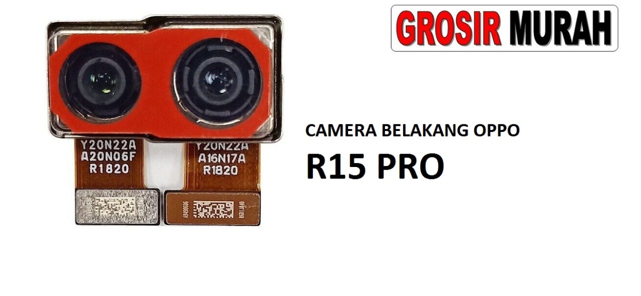 KAMERA BELAKANG OPPO R15 PRO Rear Back Main Camera Flex Cable Kamera Big Spare Part Grosir Sparepart hp