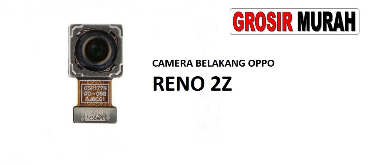KAMERA BELAKANG OPPO RENO 2Z Rear Back Main Camera Flex Cable Kamera Big Spare Part Grosir Sparepart hp