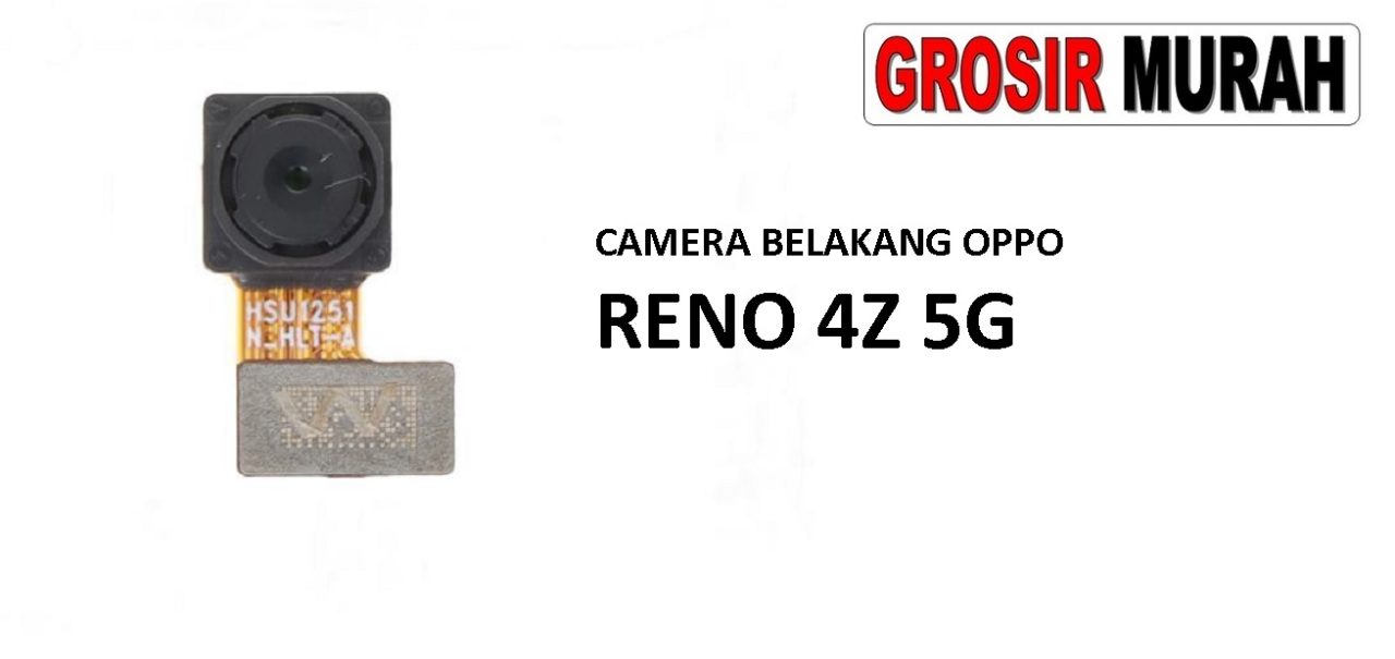 KAMERA BELAKANG OPPO RENO 4Z 5G Rear Back Main Camera Flex Cable Kamera Big Spare Part Grosir Sparepart hp