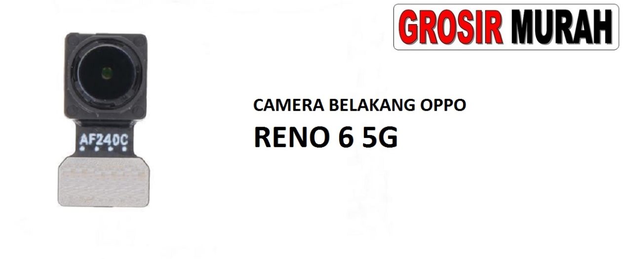 KAMERA BELAKANG OPPO RENO 6 5G Rear Back Main Camera Flex Cable Kamera Big Spare Part Grosir Sparepart hp