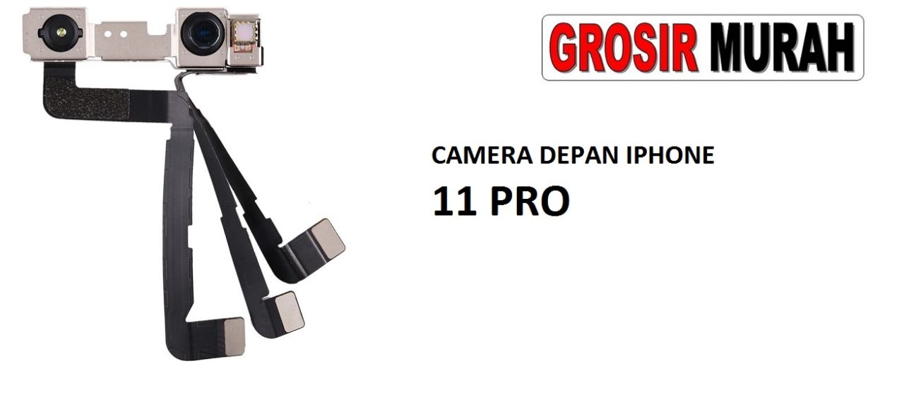 KAMERA DEPAN IPHONE 11 PRO Front Camera Selfie Flex Cable Spare Part Kamera Depan Grosir Sparepart hp