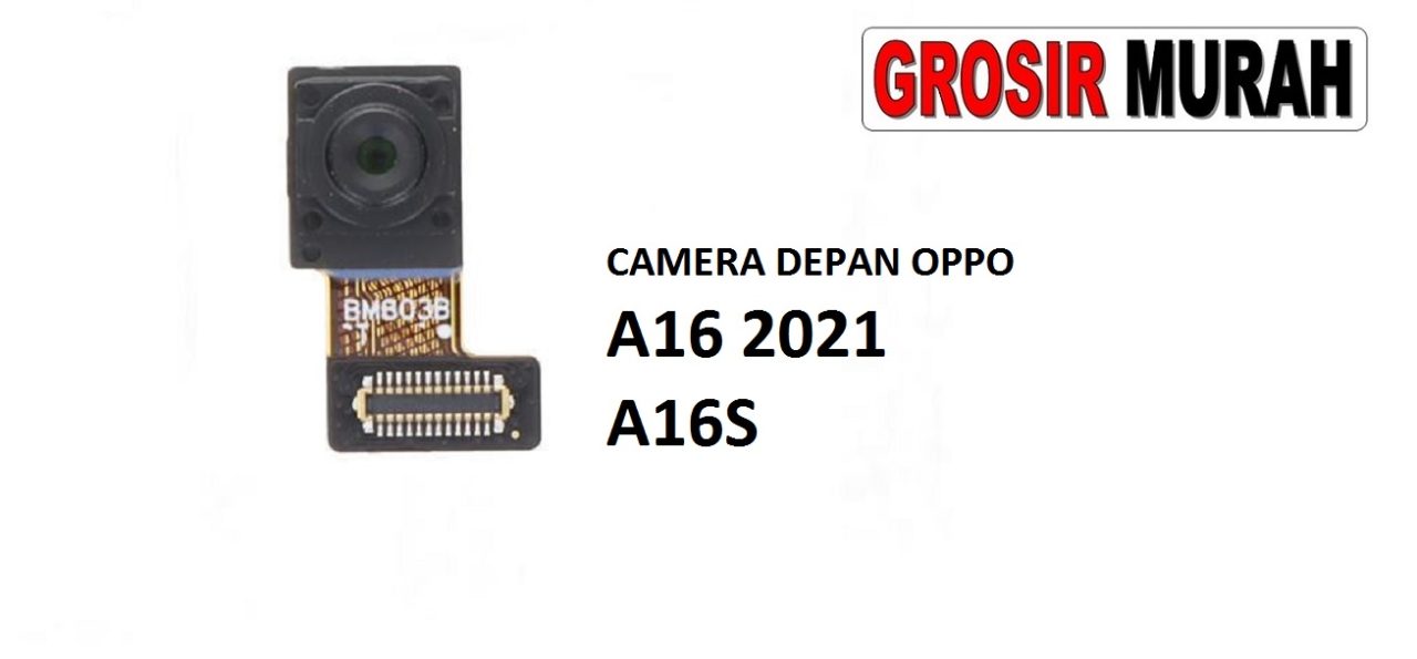 KAMERA DEPAN OPPO A16 2021 A16S Front Camera Selfie Flex Cable Spare Part Kamera Depan Grosir Sparepart hp