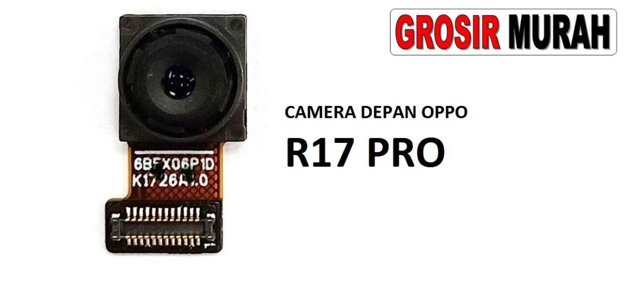 KAMERA DEPAN OPPO R17 PRO Front Camera Selfie Flex Cable Spare Part Kamera Depan Grosir Sparepart hp