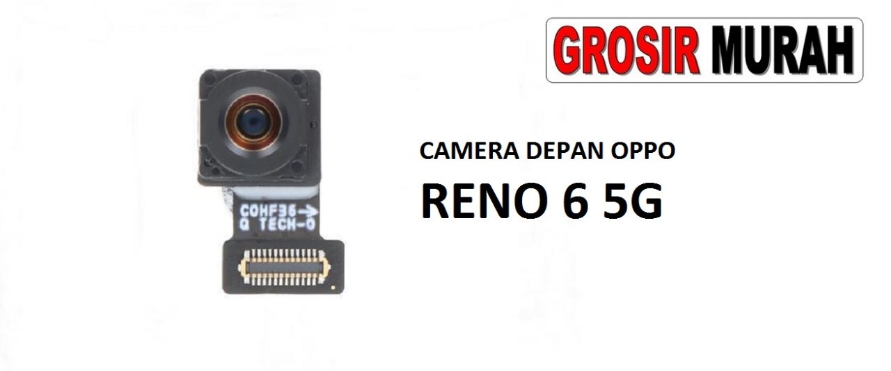 KAMERA DEPAN OPPO RENO 6 5G Front Camera Selfie Flex Cable Spare Part Kamera Depan Grosir Sparepart hp
