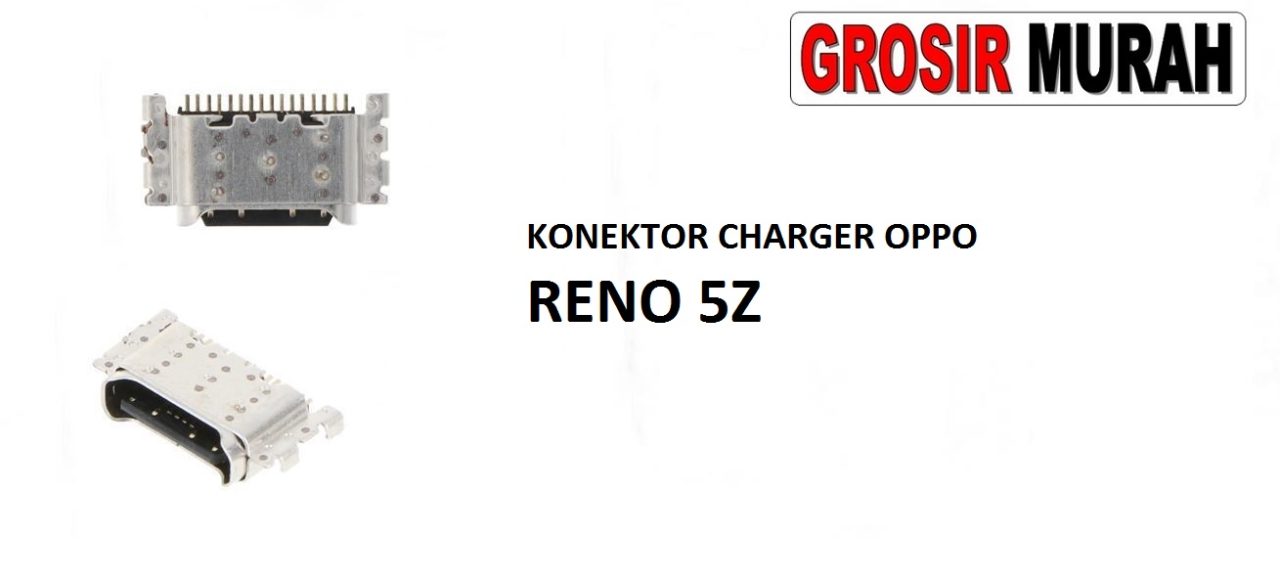 KONEKTOR CHARGER OPPO RENO 5Z Connector Charger Charging Port Dock Konektor Cas Spare Part Grosir Sparepart hp