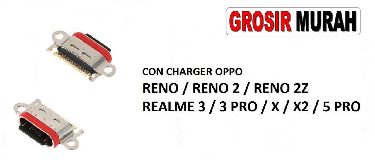 KONEKTOR CHARGER OPPO RENO RENO 2 RENO 2Z 3 3 PRO REALME X X2 5 PRO Connector Charger Charging Port Dock Konektor Cas Spare Part Grosir Sparepart hp