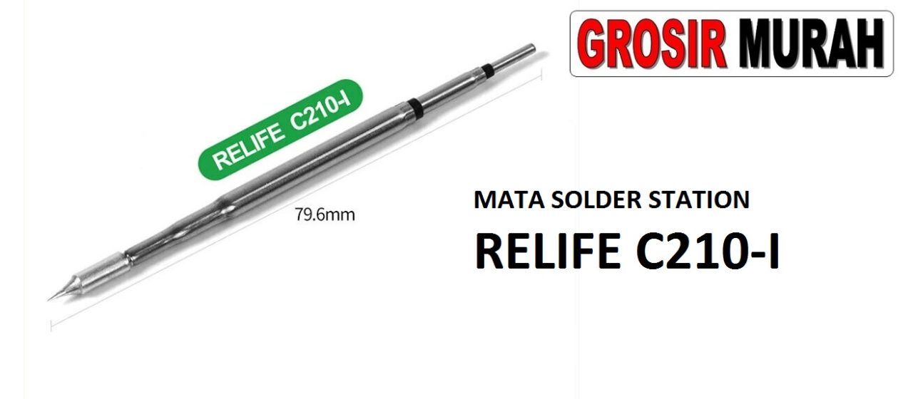 MATA SOLDER STATION RELIFE C210-I LURUS Tool Kit Alat Serpis Soldering Iron Replacement Tip Spare Part Grosir Sparepart hp