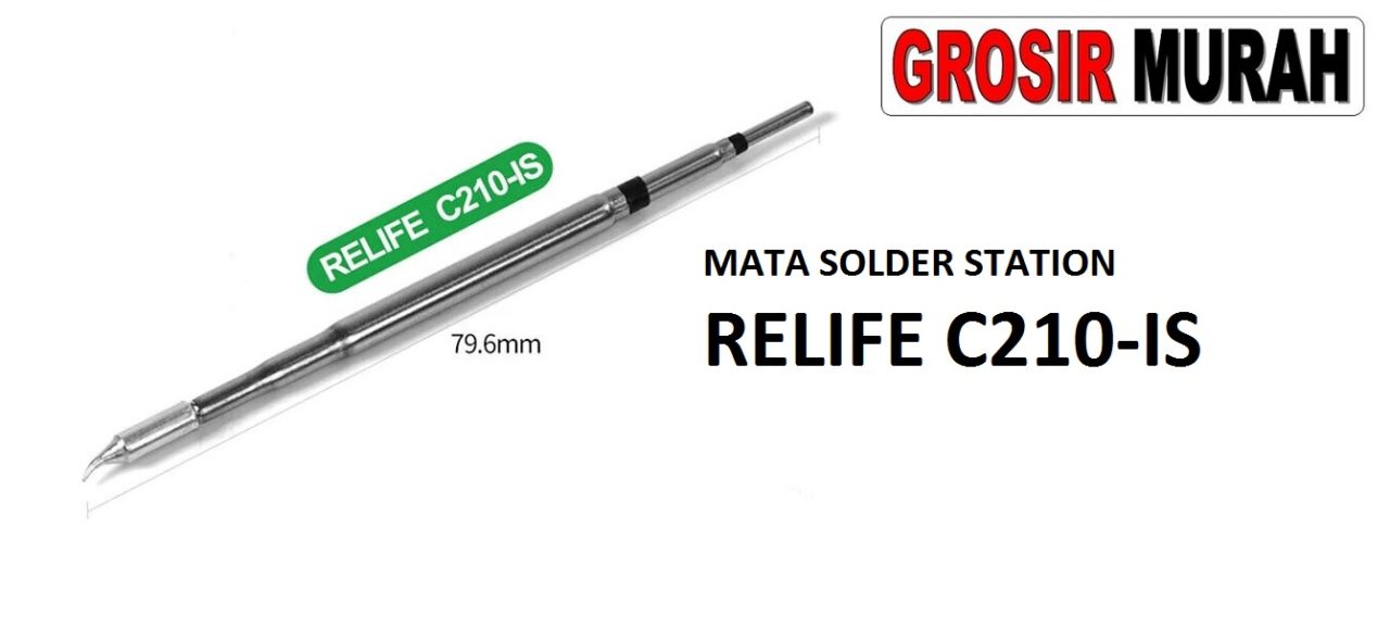 MATA SOLDER STATION RELIFE C210-IS BENGKOK Tool Kit Alat Serpis Soldering Iron Replacement Tip Spare Part Grosir Sparepart hp