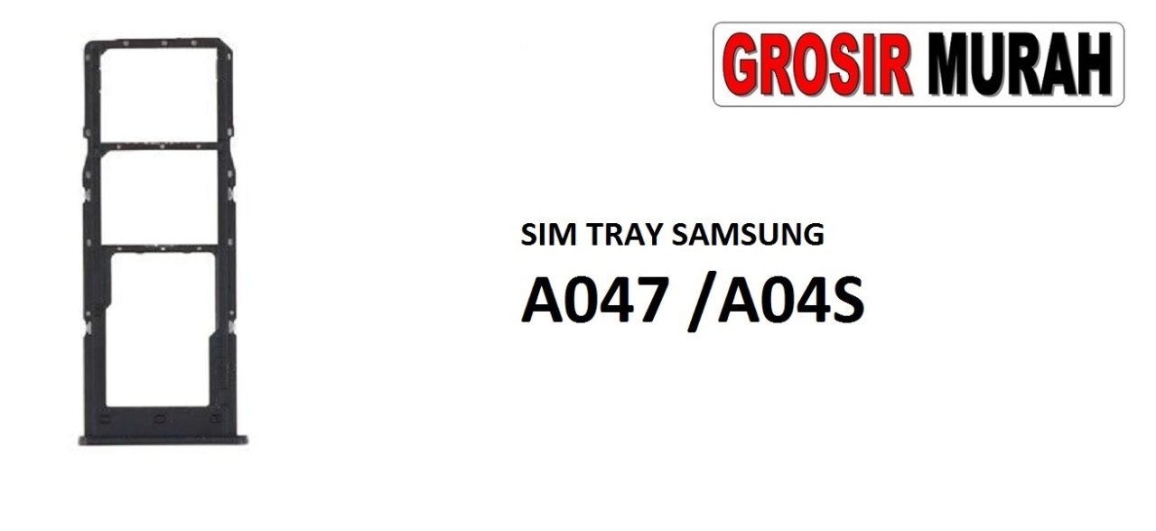 SIM TRAY SAMSUNG A047 A04S Sim Card Tray Holder Simlock Tempat Kartu Sim Spare Part Grosir Sparepart hp