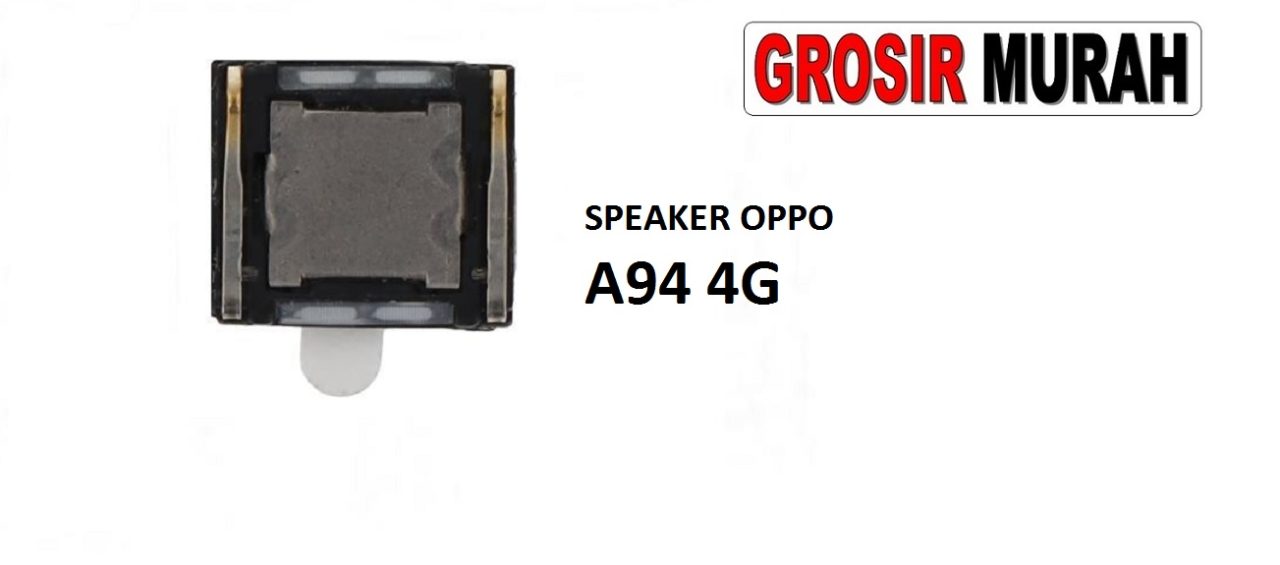 SPEAKER OPPO A94 4G Ear Speaker Atas Telepon Earpiece Earphone Spare Part Grosir Sparepart hp
