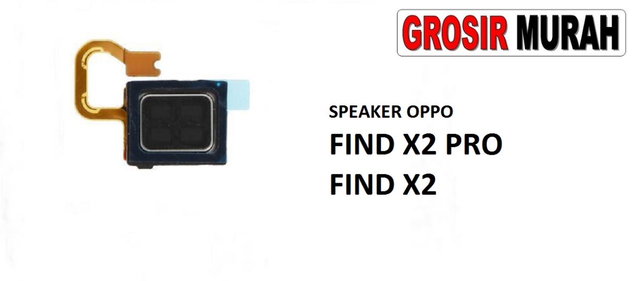 SPEAKER OPPO FIND X2 PRO FIND X2 Ear Speaker Atas Telepon Earpiece Earphone Spare Part Grosir Sparepart hp