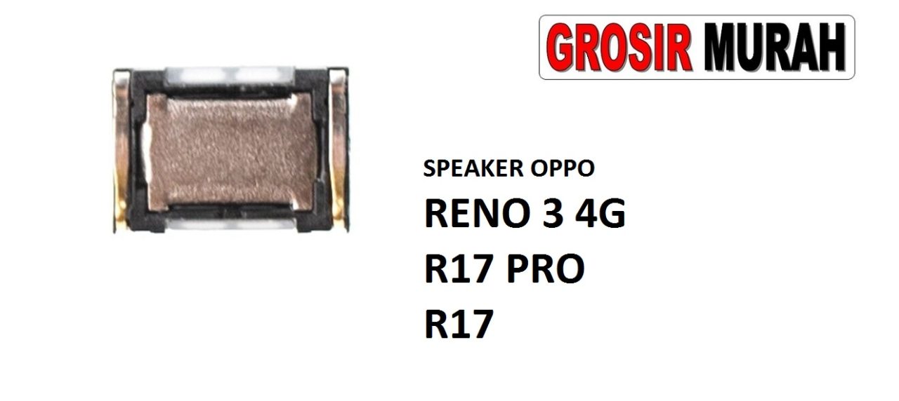 SPEAKER OPPO RENO 3 4G R17 PRO R17 Ear Speaker Atas Telepon Earpiece Earphone Spare Part Grosir Sparepart hp