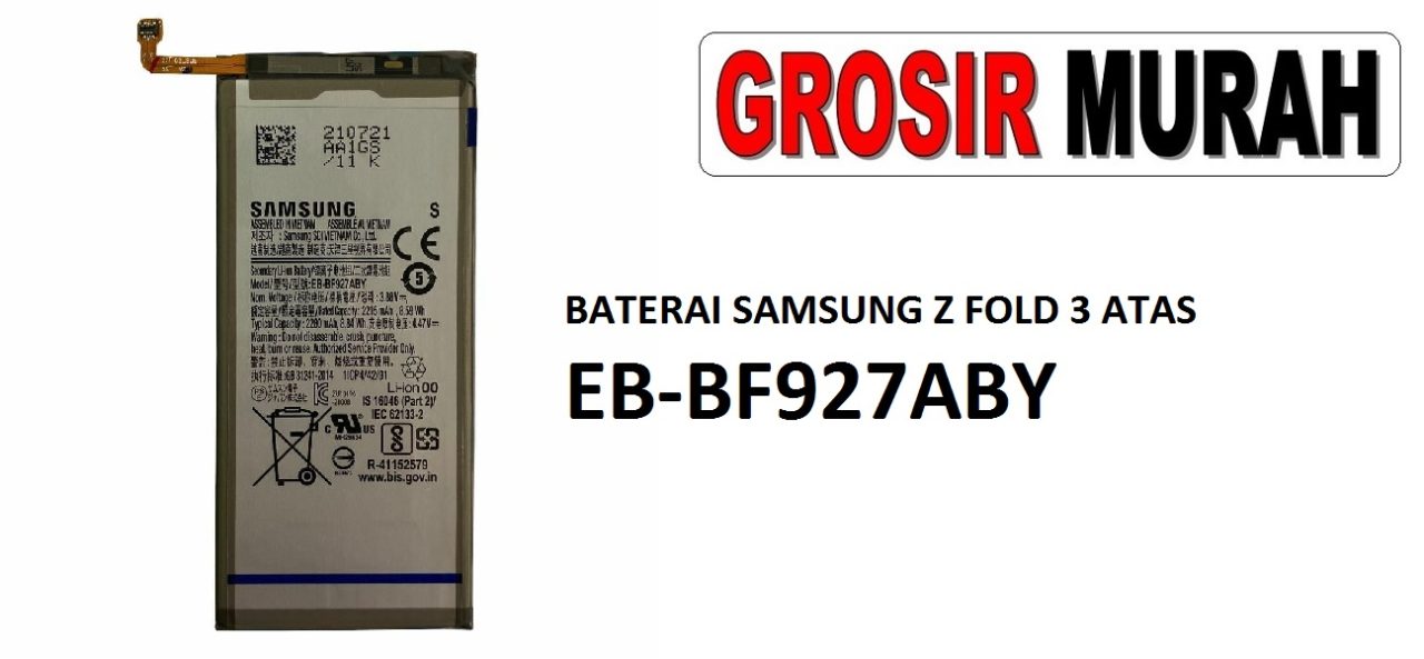 BATERAI SAMSUNG EB-BF927ABY Z FOLD 3 ATAS Batre Battery Grosir Sparepart hp