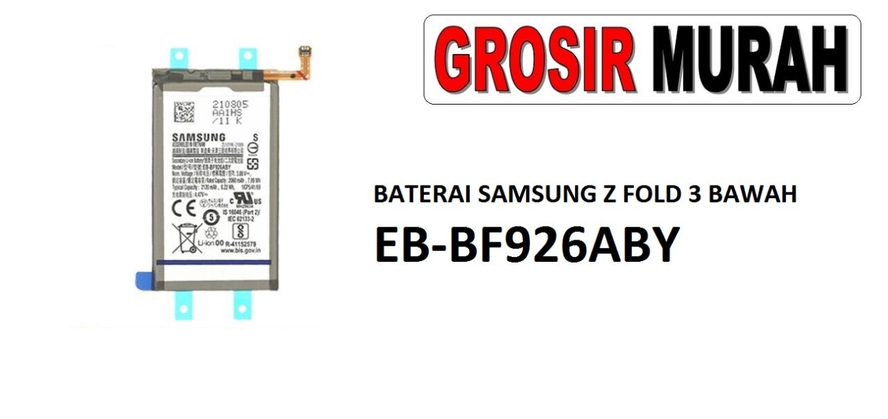 BATERAI SAMSUNG Z FOLD 3 BAWAH EB-BF926ABY Batre Battery Grosir Sparepart hp