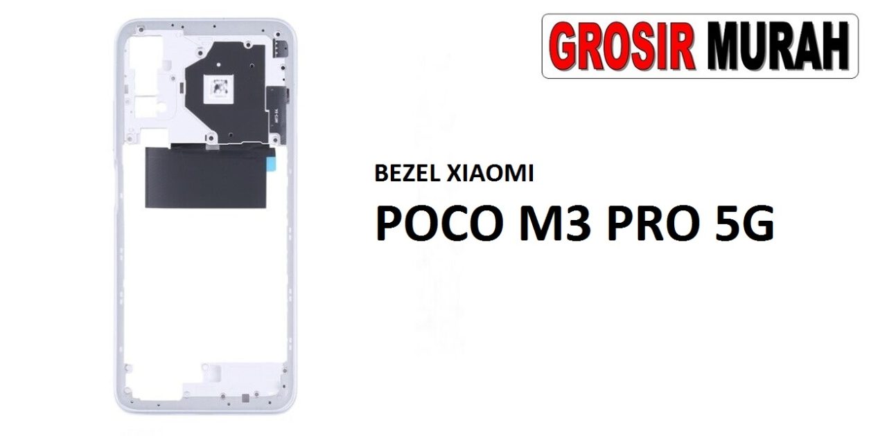 BEZEL XIAOMI POCO M3 PRO 5G Front Housing Middle Frame Bezel Plate Tutup Mesin Bazel Spare Part Grosir Sparepart hp